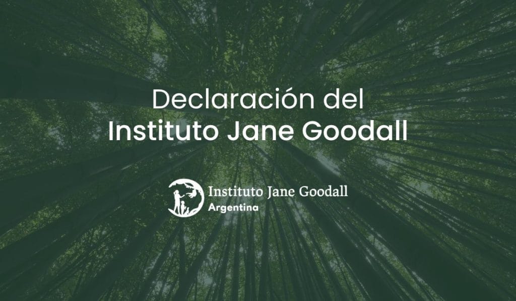 Declaración del Instituto Jane Goodall Argentina sobre el grupo de ...